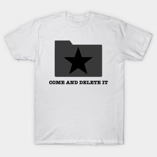 Come and Delete It T-Shirt